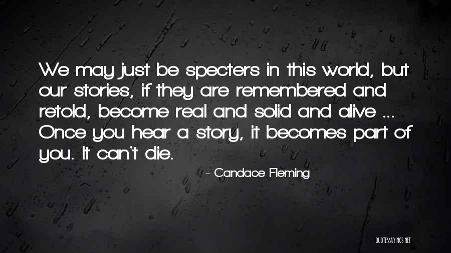 Real Story Quotes By Candace Fleming Real Story Quotes By Candace Fleming