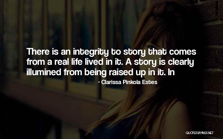Real Story Quotes By Clarissa Pinkola Estes Real Story Quotes By Clarissa Pinkola Estes