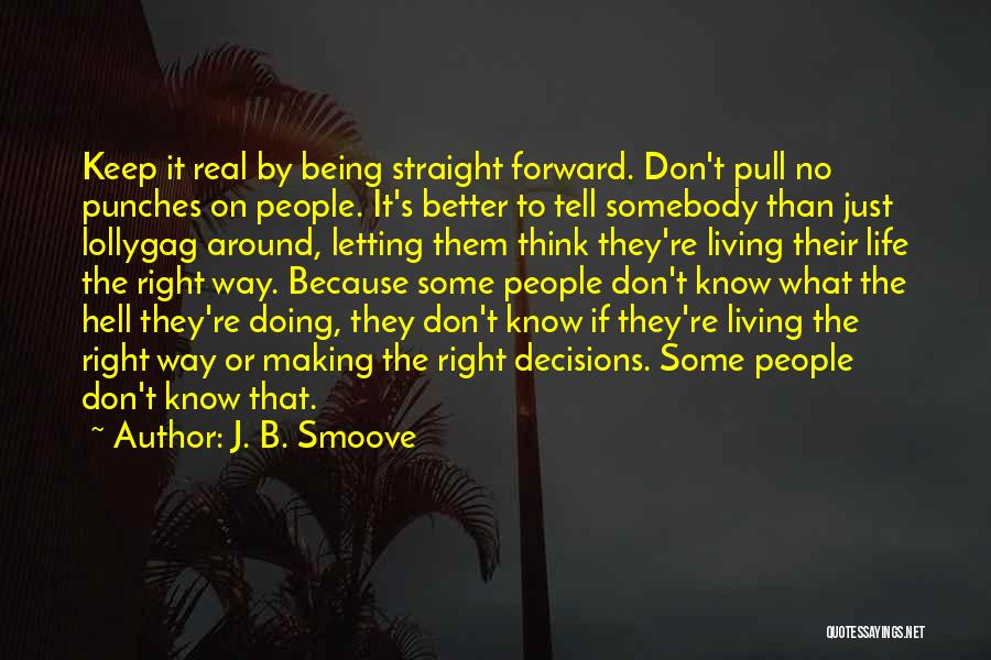 Real Straight Forward Quotes By J. B. Smoove