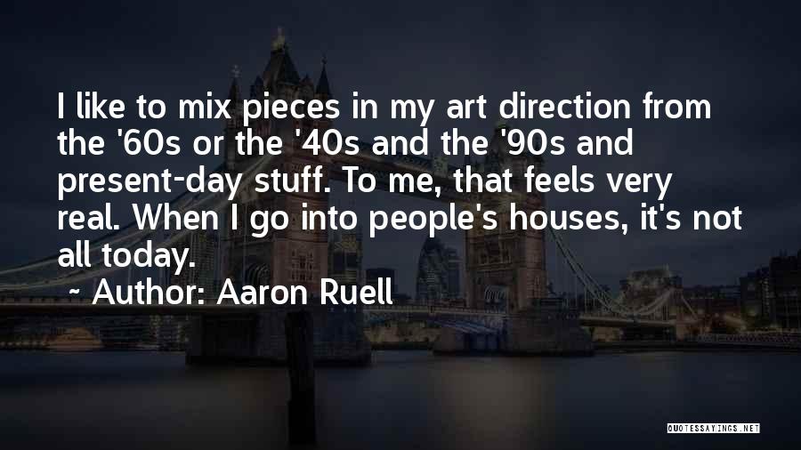 Real Stuff Quotes By Aaron Ruell