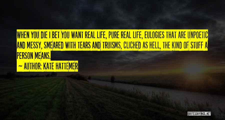 Real Stuff Quotes By Kate Hattemer