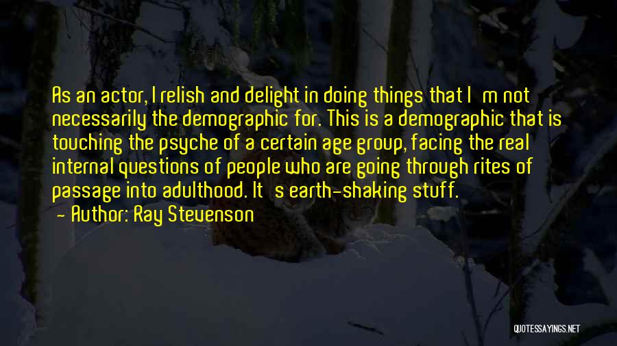 Real Stuff Quotes By Ray Stevenson