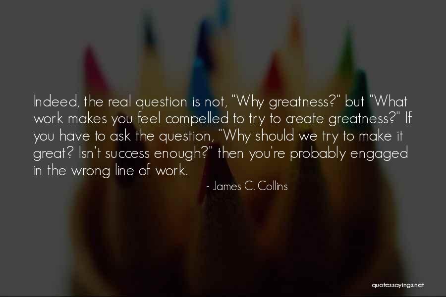 Real Success Quotes By James C. Collins Real Success Quotes By James C. Collins