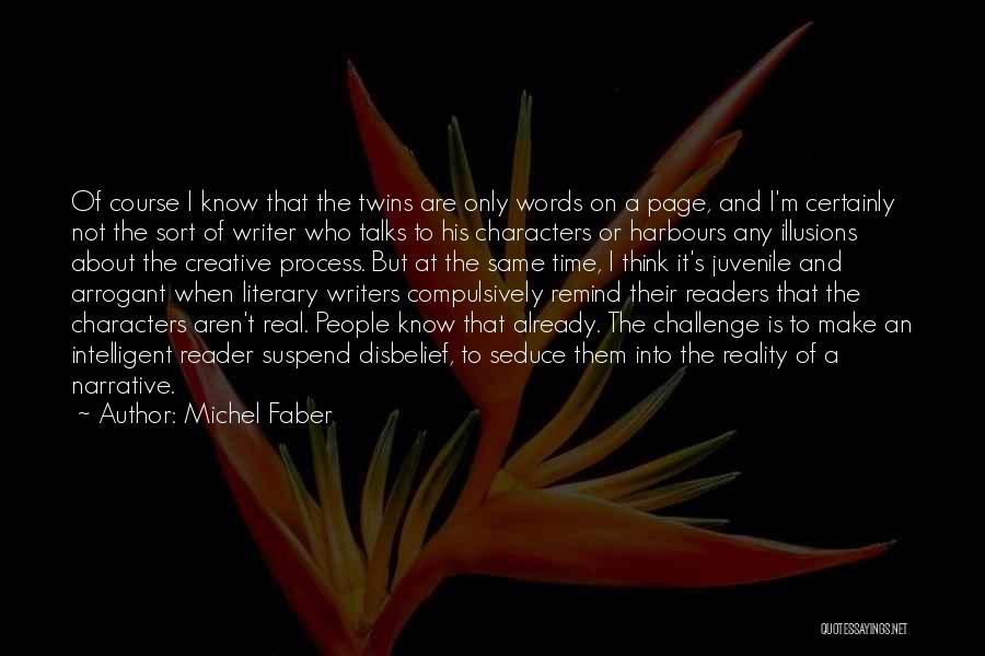 Real Talks Quotes By Michel Faber