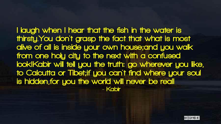 Real That Fish In Quotes By Kabir Real That Fish In Quotes By Kabir