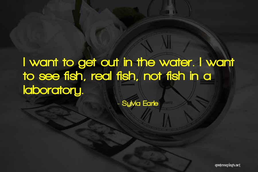 Real That Fish In Quotes By Sylvia Earle Real That Fish In Quotes By Sylvia Earle
