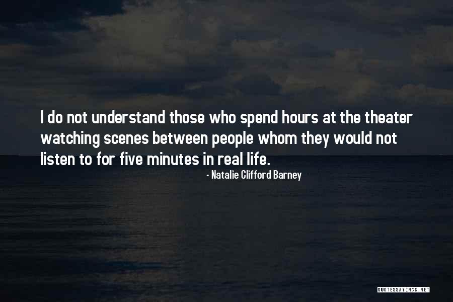 Real Theater Quotes By Natalie Clifford Barney Real Theater Quotes By Natalie Clifford Barney