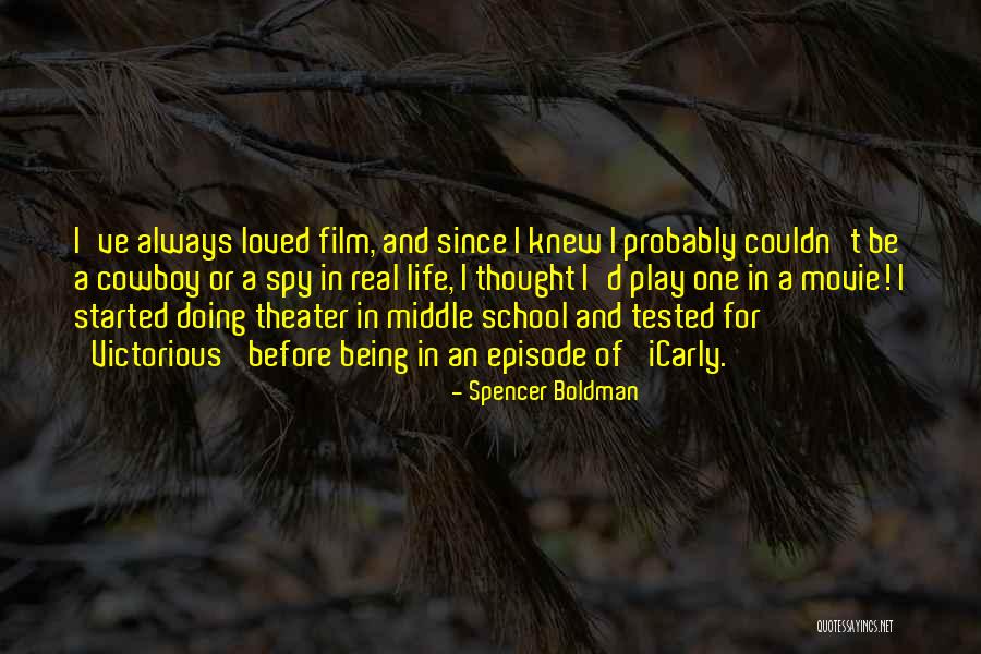 Real Theater Quotes By Spencer Boldman Real Theater Quotes By Spencer Boldman