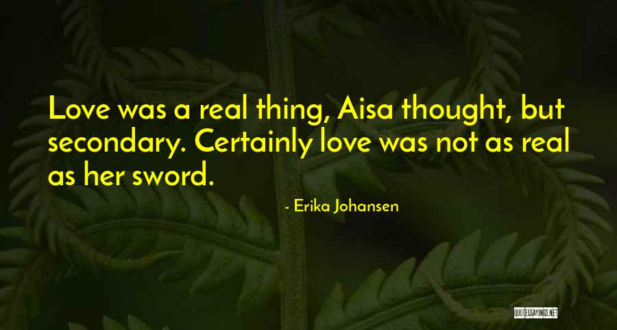Real Thing Love Quotes By Erika Johansen Real Thing Love Quotes By Erika Johansen