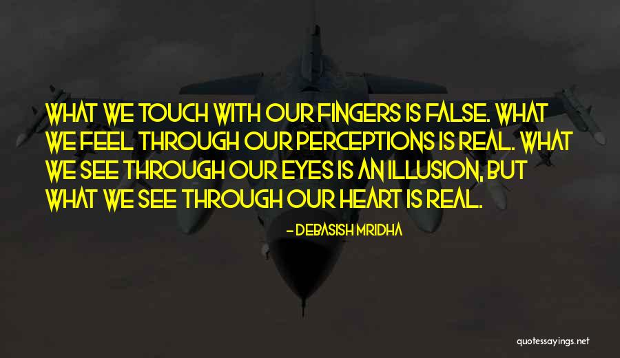 Real Touch Quotes By Debasish Mridha Real Touch Quotes By Debasish Mridha