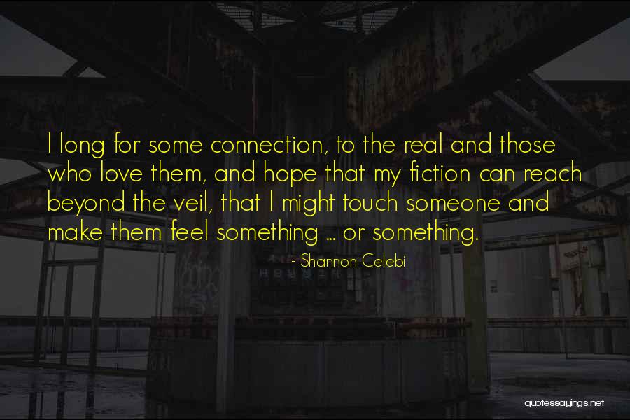 Real Touch Quotes By Shannon Celebi Real Touch Quotes By Shannon Celebi