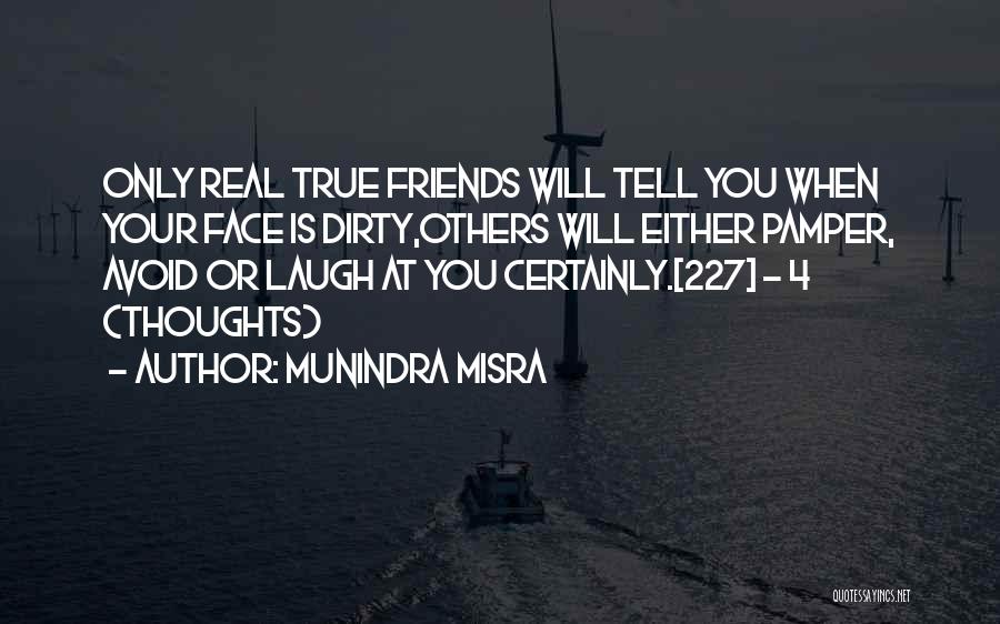Real True Friends Quotes By Munindra Misra