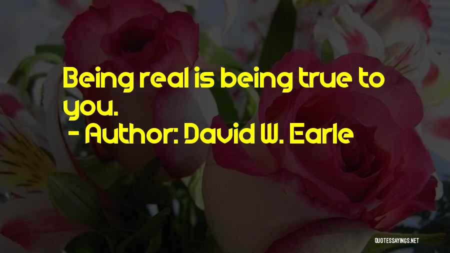 Real True Love Quotes By David W. Earle