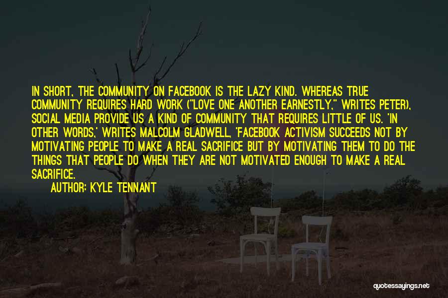 Real True Short Quotes By Kyle Tennant