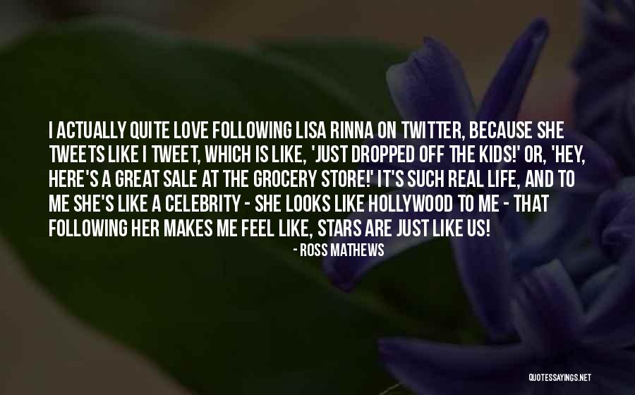 Real Tweets Quotes By Ross Mathews