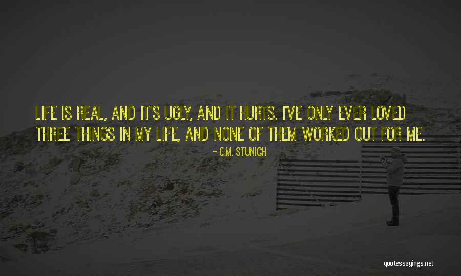 Real Ugly Quotes By C.M. Stunich Real Ugly Quotes By C.M. Stunich