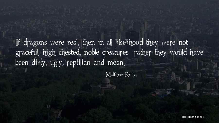 Real Ugly Quotes By Matthew Reilly Real Ugly Quotes By Matthew Reilly