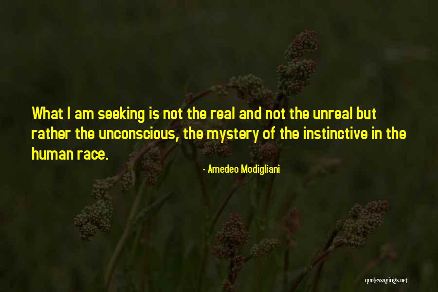 Real Unreal Quotes By Amedeo Modigliani Real Unreal Quotes By Amedeo Modigliani