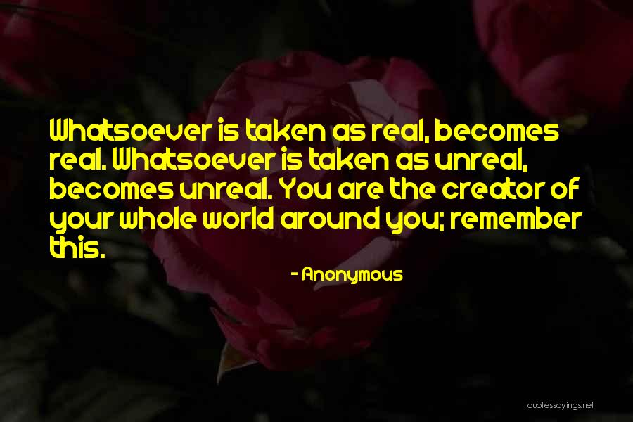 Real Unreal Quotes By Anonymous Real Unreal Quotes By Anonymous