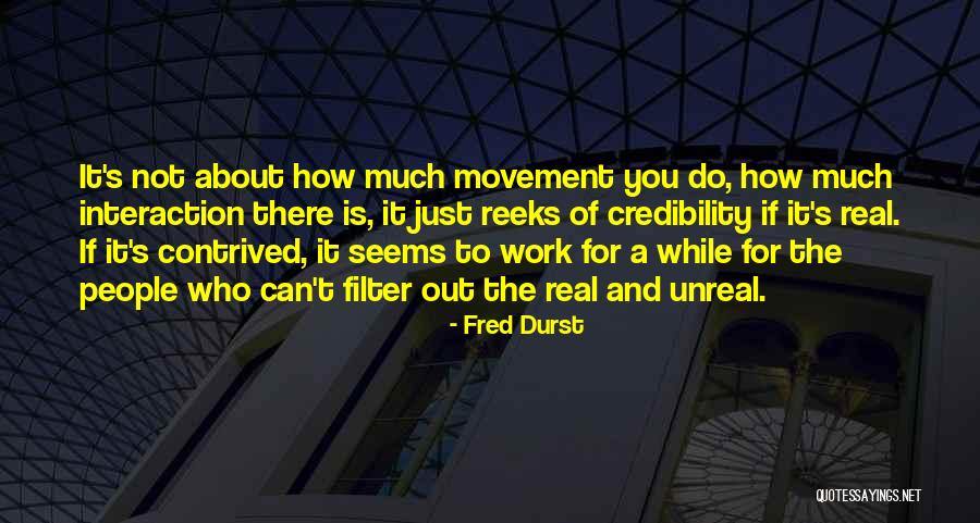 Real Unreal Quotes By Fred Durst Real Unreal Quotes By Fred Durst