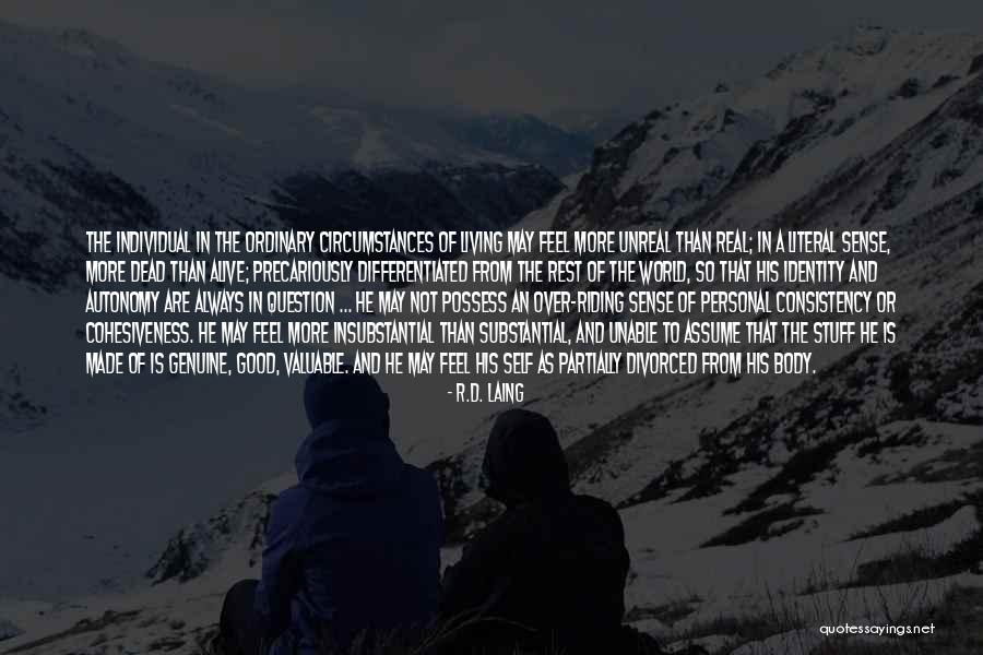 Real Unreal Quotes By R.D. Laing Real Unreal Quotes By R.D. Laing