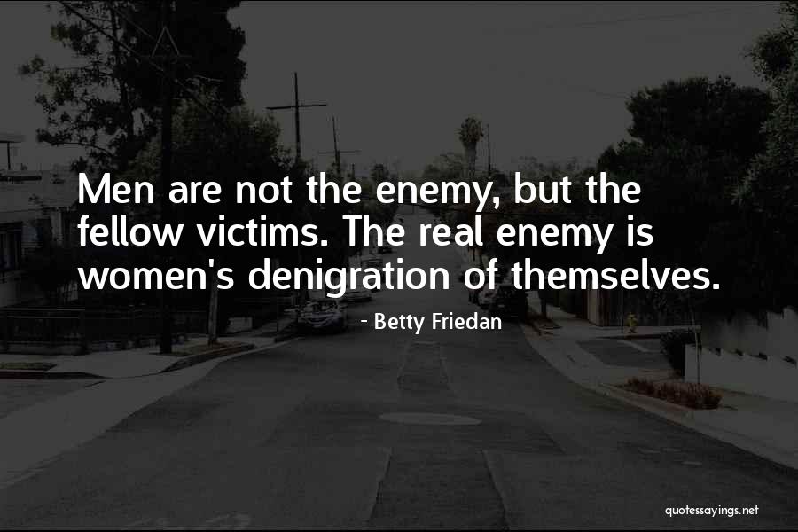 Real Victims Quotes By Betty Friedan Real Victims Quotes By Betty Friedan