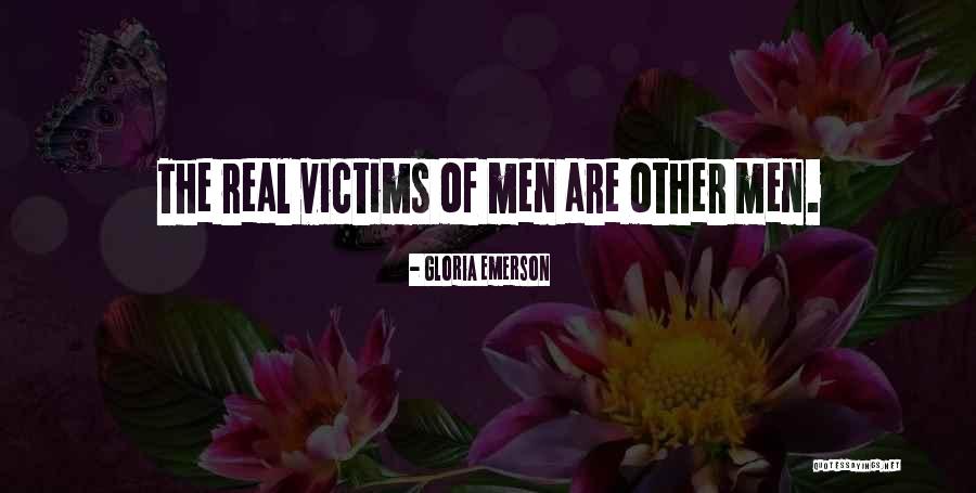 Real Victims Quotes By Gloria Emerson Real Victims Quotes By Gloria Emerson