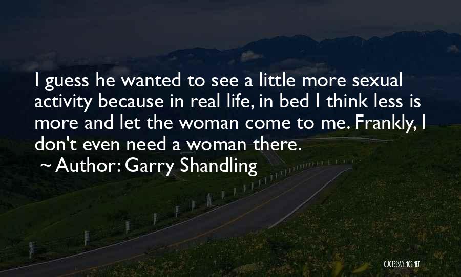 Real Woman Quotes By Garry Shandling