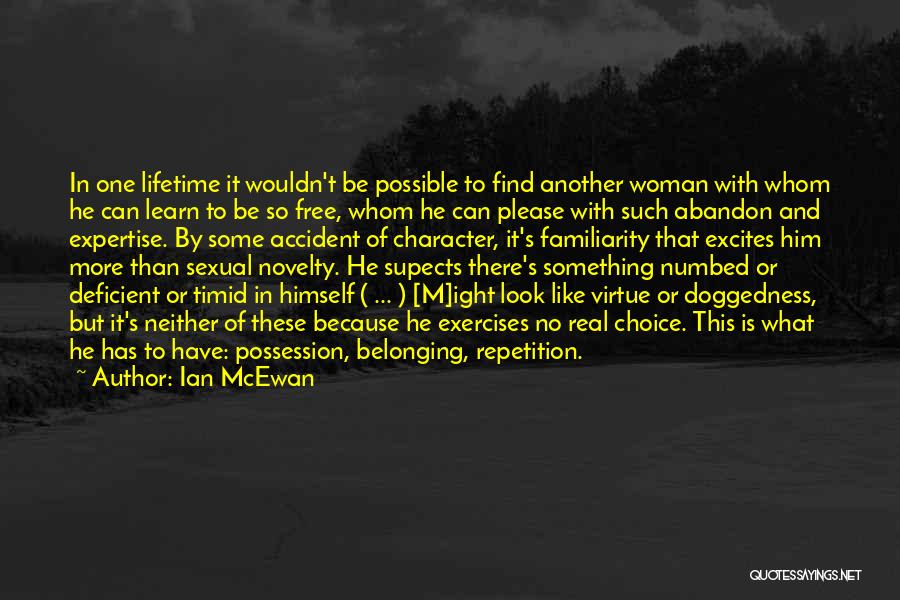 Real Woman Quotes By Ian McEwan