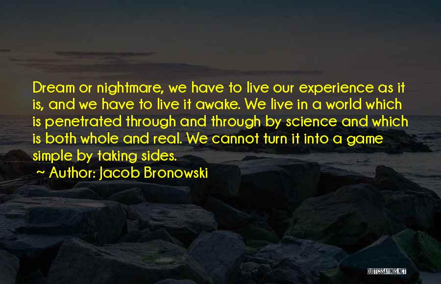 Real World Experience Quotes By Jacob Bronowski