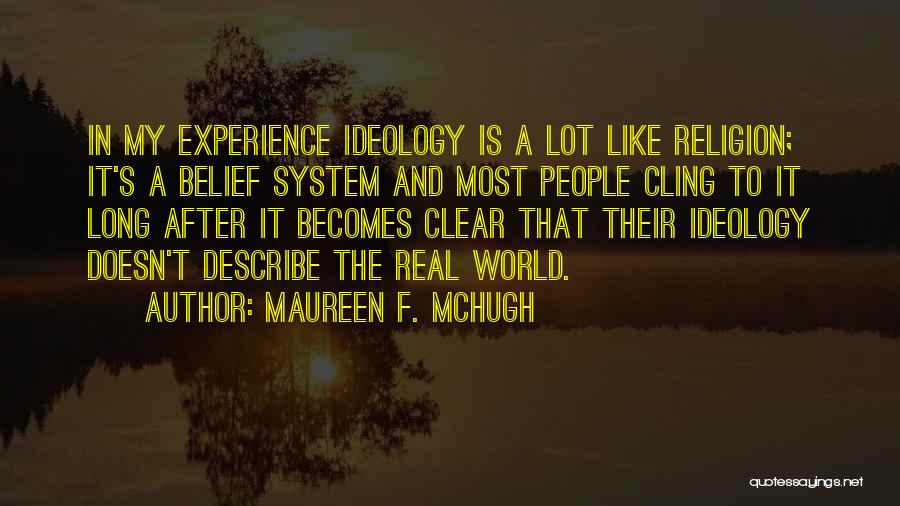 Real World Experience Quotes By Maureen F. McHugh