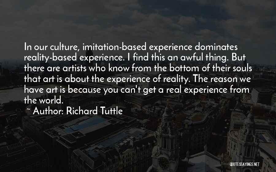 Real World Experience Quotes By Richard Tuttle