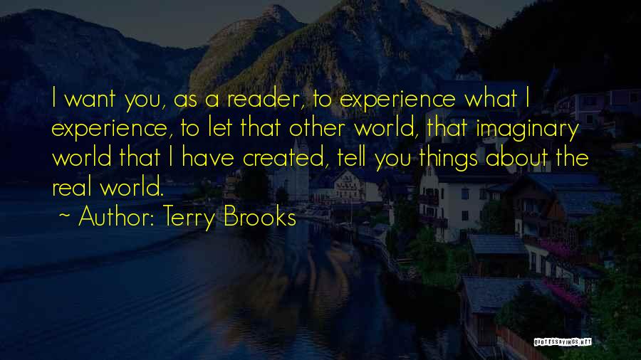 Real World Experience Quotes By Terry Brooks