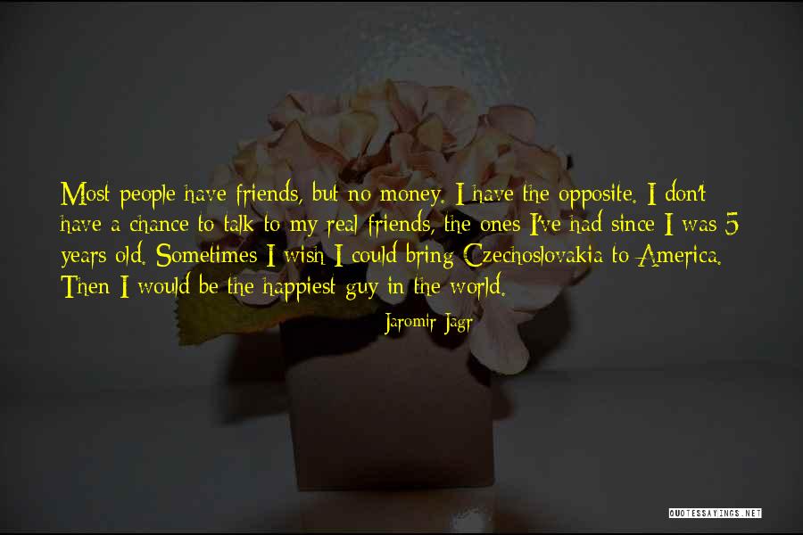 Real World Money Quotes By Jaromir Jagr Real World Money Quotes By Jaromir Jagr
