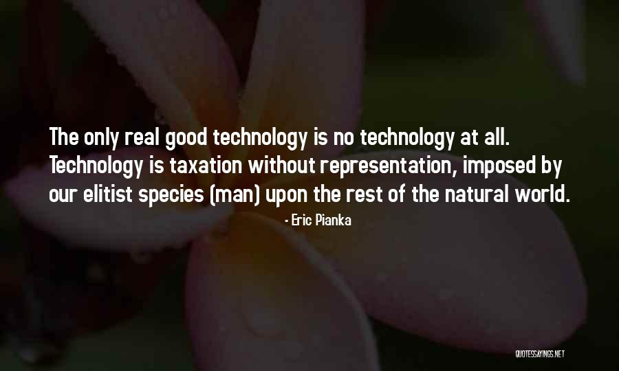 Real World Of Technology Quotes By Eric Pianka Real World Of Technology Quotes By Eric Pianka