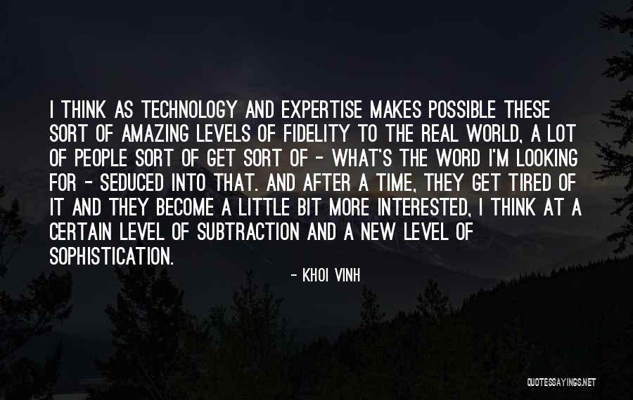Real World Of Technology Quotes By Khoi Vinh Real World Of Technology Quotes By Khoi Vinh