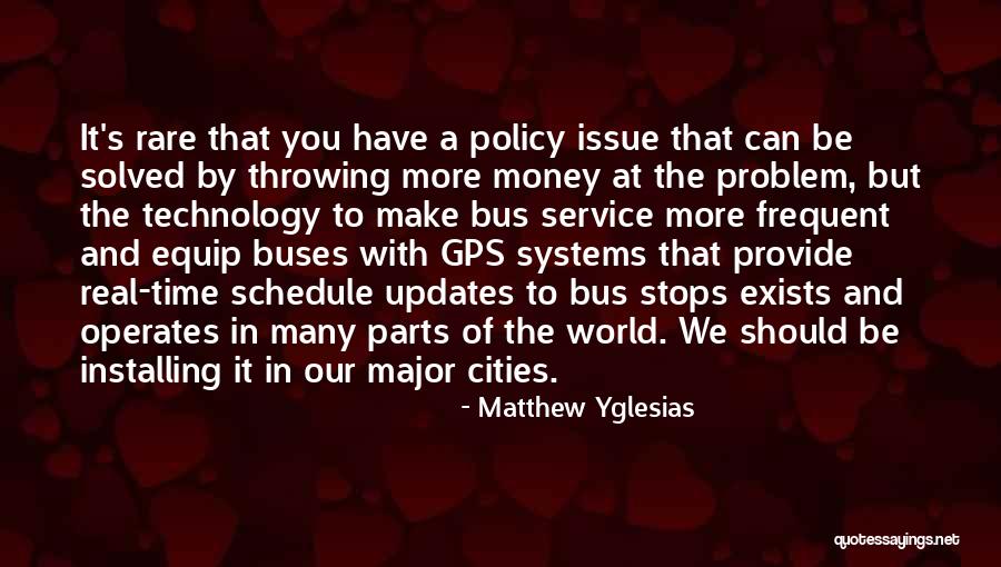 Real World Of Technology Quotes By Matthew Yglesias Real World Of Technology Quotes By Matthew Yglesias