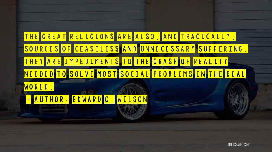 Real World Problems Quotes By Edward O. Wilson