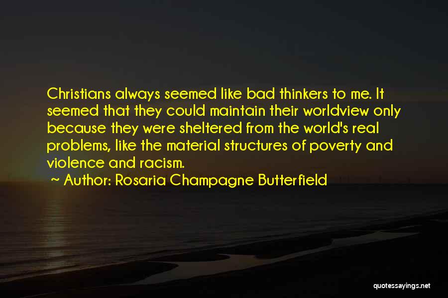 Real World Problems Quotes By Rosaria Champagne Butterfield