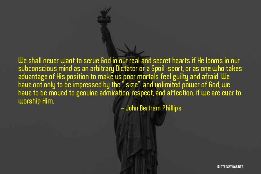 Real Worship Quotes By John Bertram Phillips Real Worship Quotes By John Bertram Phillips