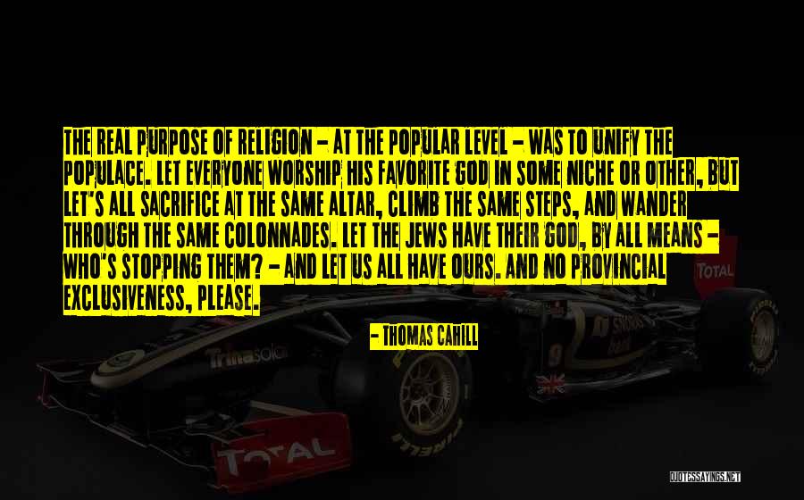 Real Worship Quotes By Thomas Cahill Real Worship Quotes By Thomas Cahill