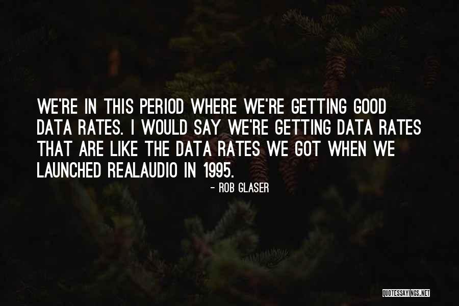 Realaudio Quotes By Rob Glaser Realaudio Quotes By Rob Glaser