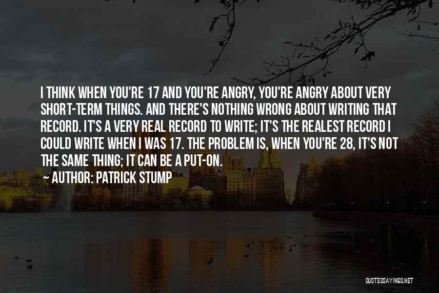 Realest Quotes By Patrick Stump