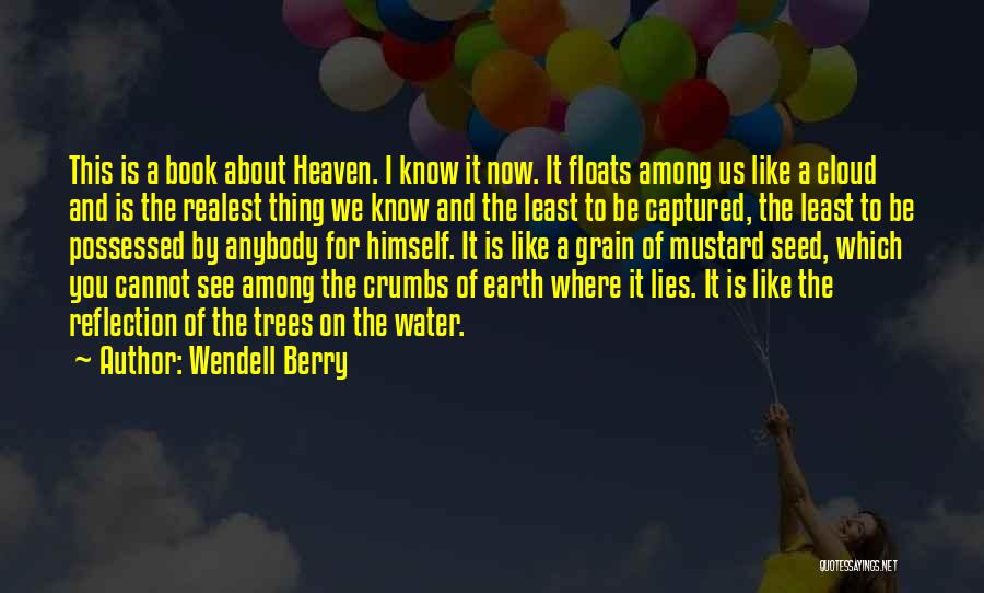 Realest Quotes By Wendell Berry