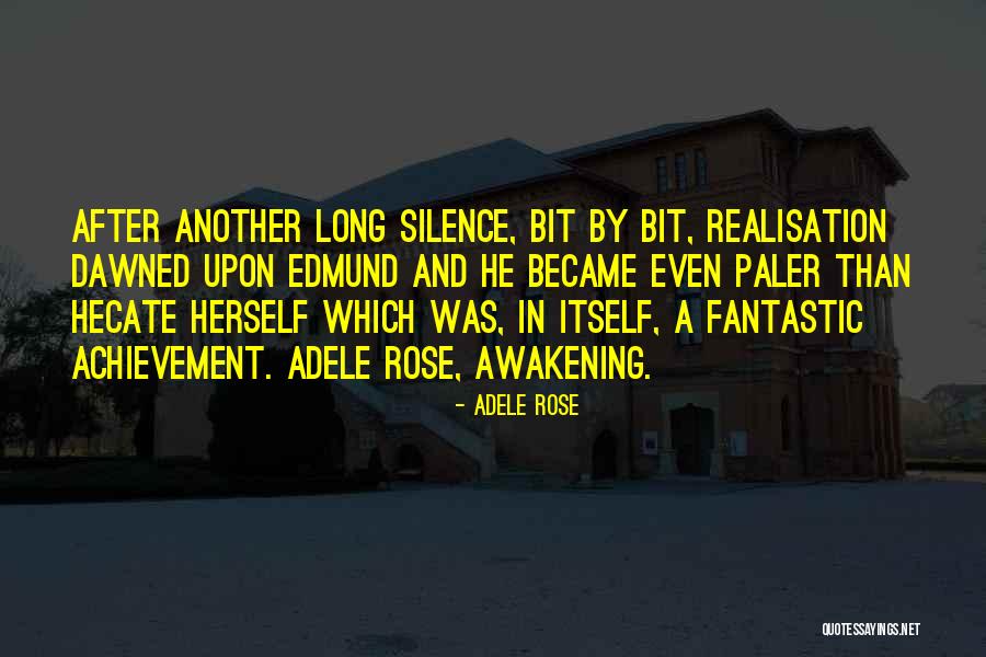 Realisation Quotes By Adele Rose