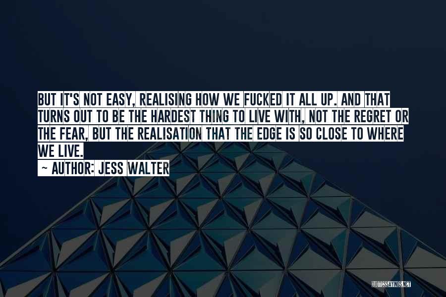 Realisation Quotes By Jess Walter