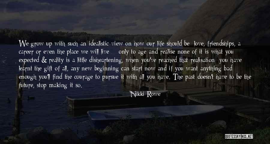 Realisation Quotes By Nikki Rowe