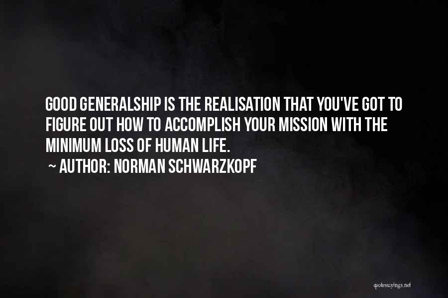 Realisation Quotes By Norman Schwarzkopf