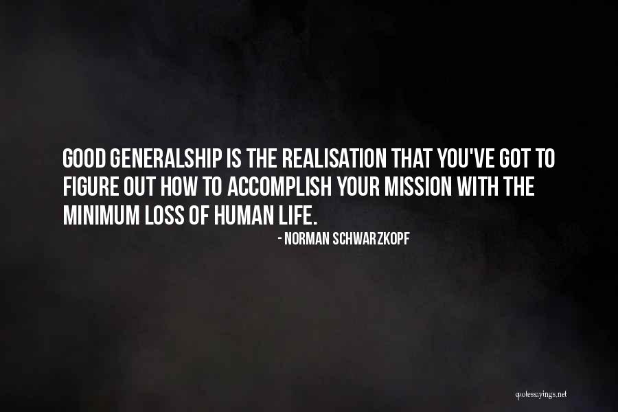 Realisation Quotes By Norman Schwarzkopf