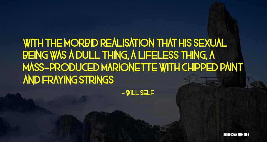 Realisation Quotes By Will Self